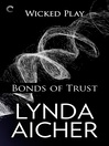 Cover image for Bonds of Trust: Book One of Wicked Play